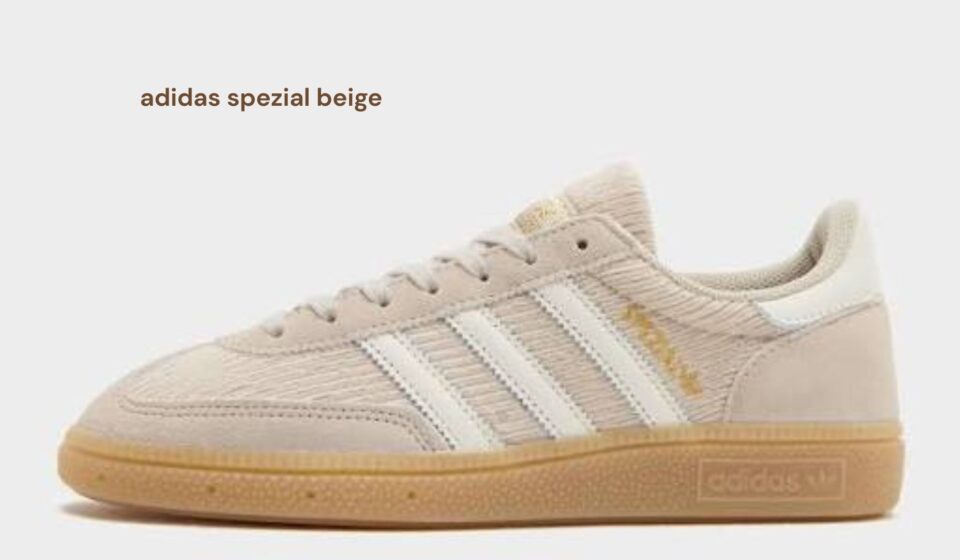 Adidas Spezial Beige: Warum dieser Sneaker so beliebt ist Adidas Spezial Beige
