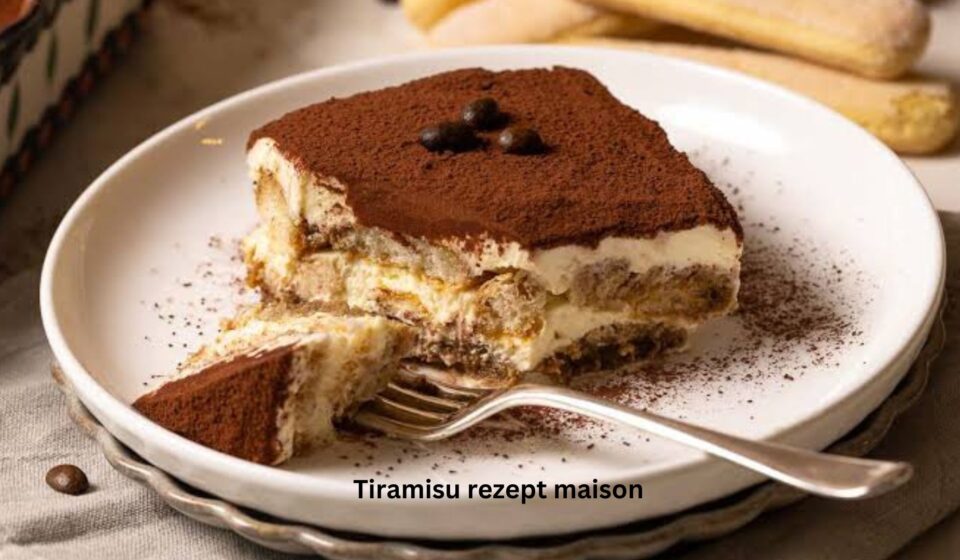 Tiramisu rezept maison : réussir un dessert parfait Tiramisu rezept maison