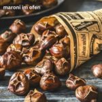 Maroni im Ofen richtig rösten