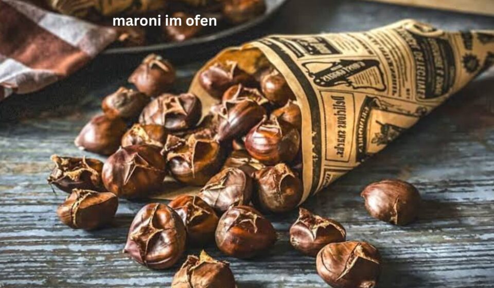 Maroni im Ofen richtig rösten – so gelingen sie perfekt Maroni im Ofen richtig rösten