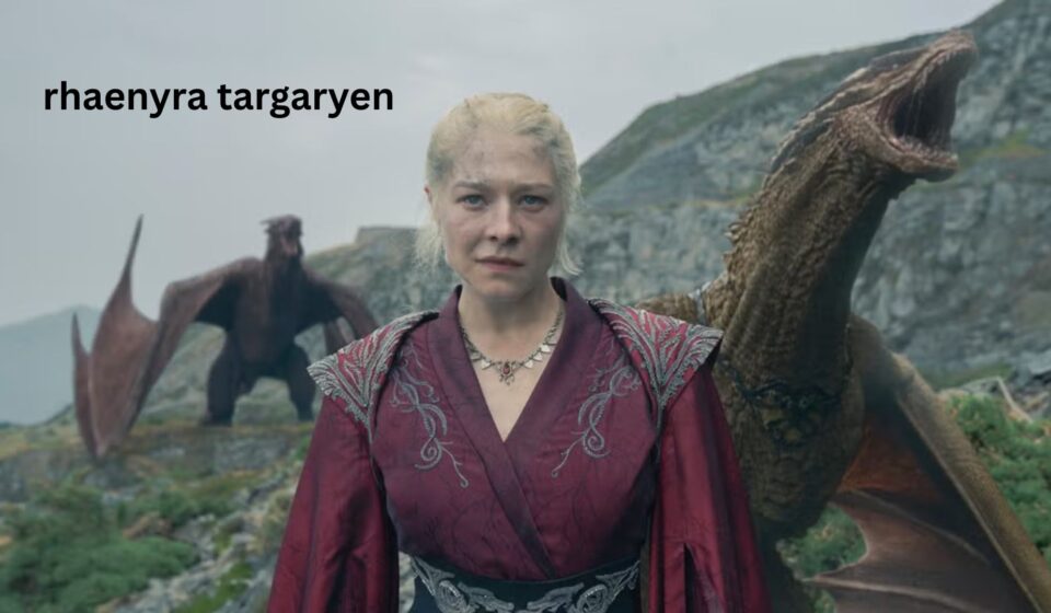 Rhaenyra Targaryen: Aufstieg, Macht und tragisches Ende Rhaenyra Targaryen