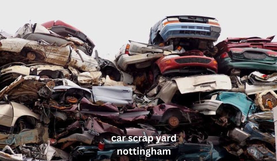 Car Scrap Yard Nottingham: So finden Sie den besten Autoverwerter Car Scrap Yard Nottingham