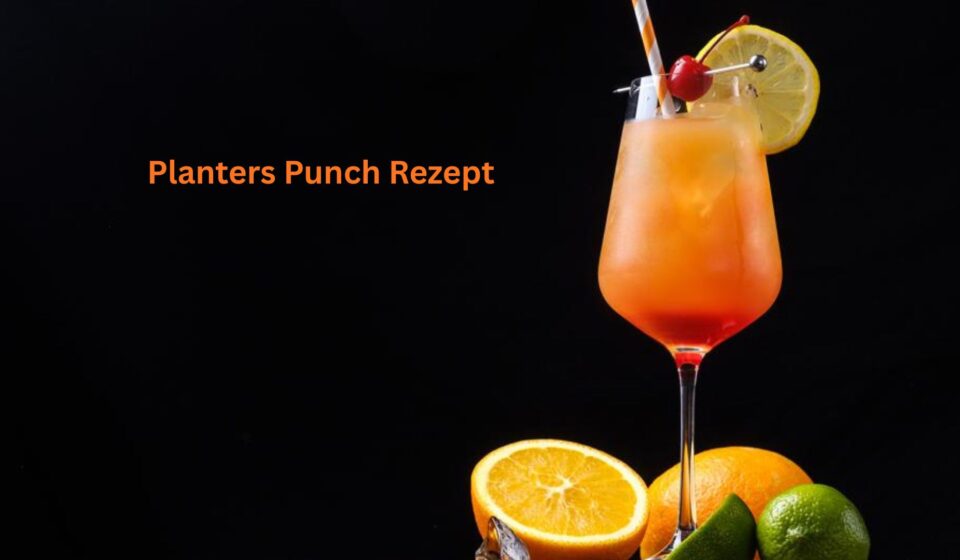 Planters Punch Rezept: Fruchtig, kräftig und ausgewogen Planters Punch Rezept