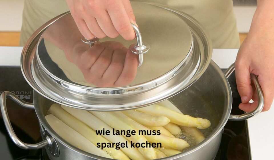 Wie lange muss Spargel kochen? Wie lange muss Spargel kochen?